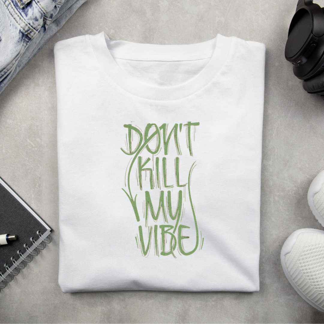 Dont kill my vibe