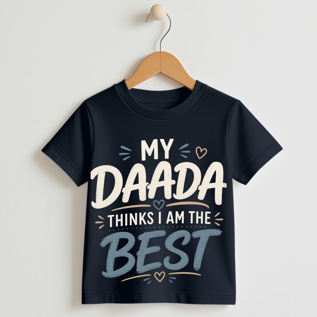 Daada thinks I am best -Kids t shirt