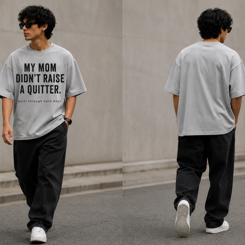 My Mom Didn't Raise A Quitter Oversized Tee
