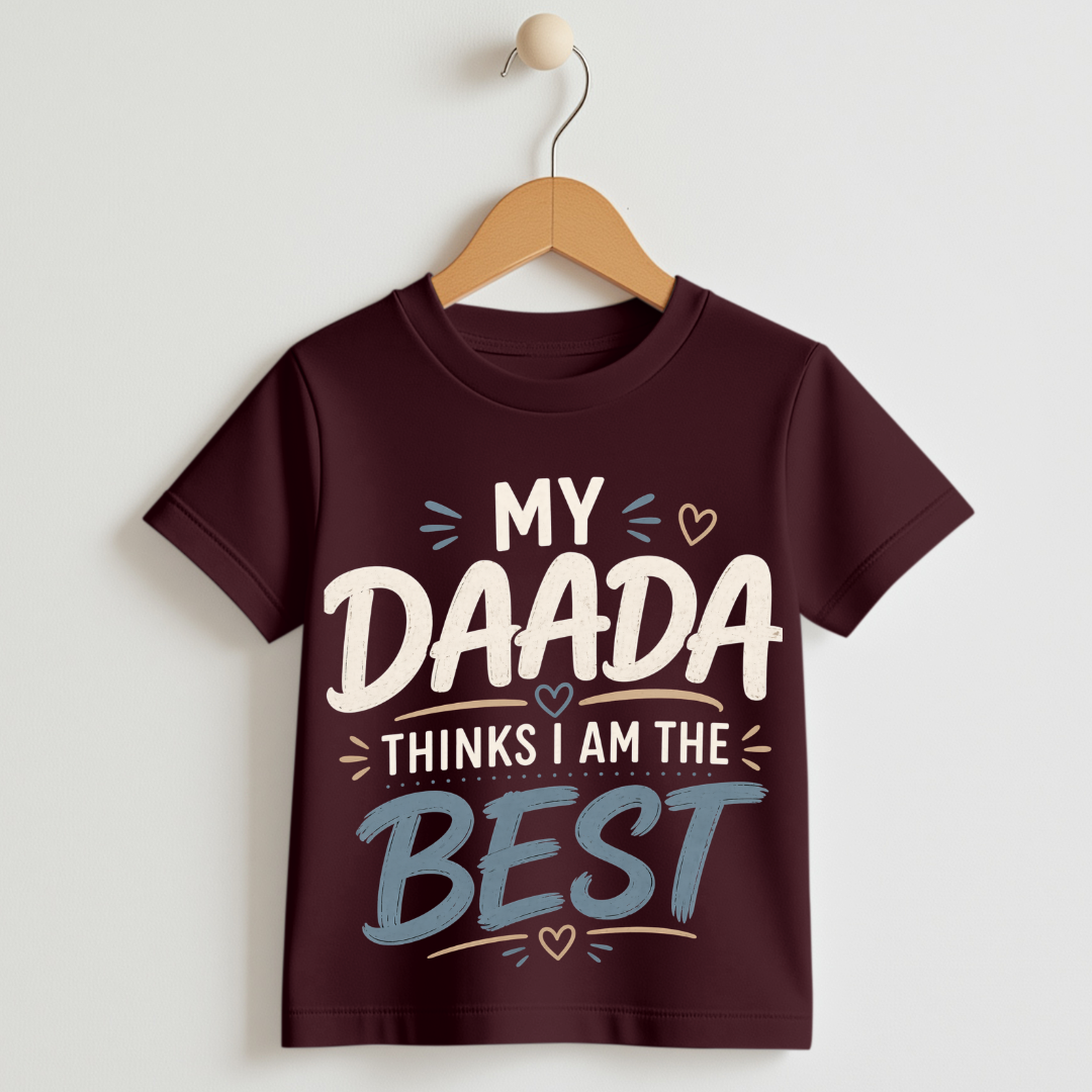 Daada thinks I am best -Kids t shirt