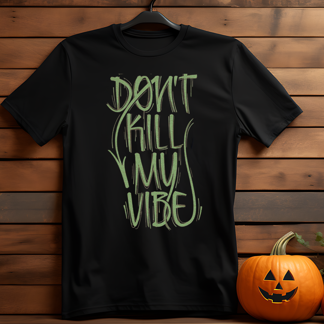 Dont kill my vibe