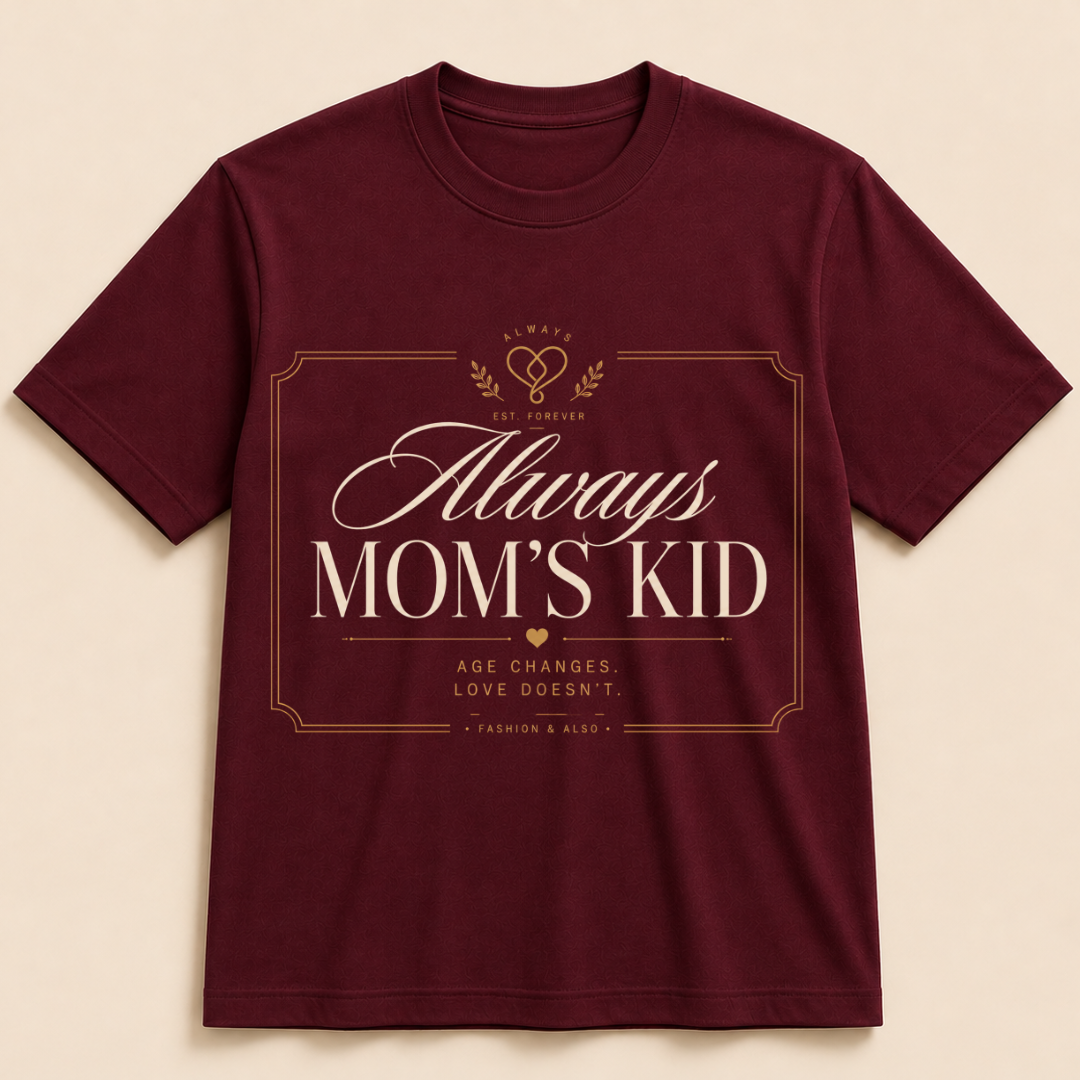 Always the Mom's Kid t shirt