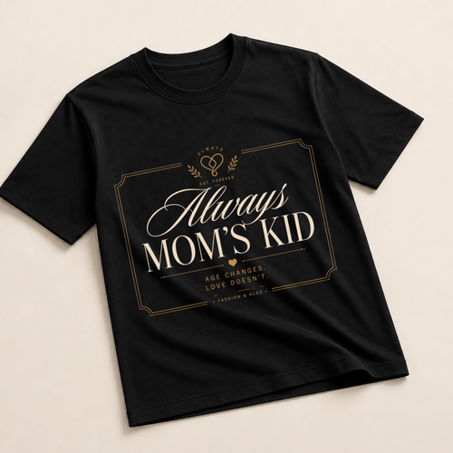 Always the Mom's Kid t shirt