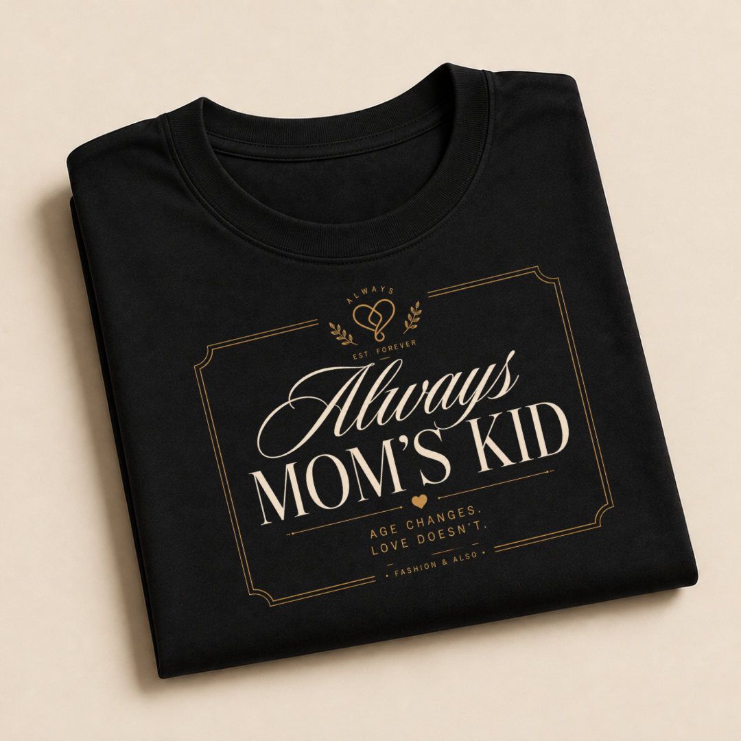 Always the Mom's Kid t shirt
