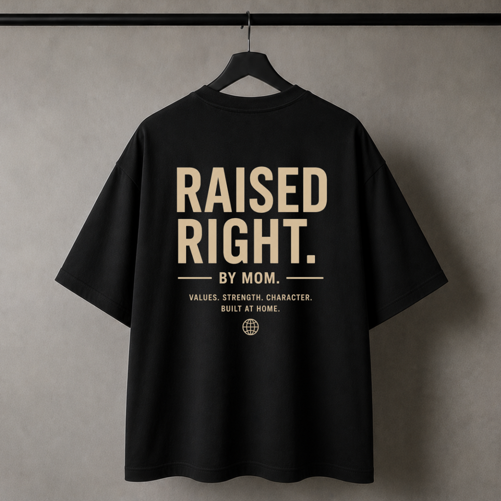 Raised Right-By MOM